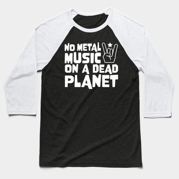 No Metal Music On A Dead Planet Baseball T-Shirt by jodotodesign